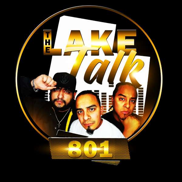 The Lake Talk 801 Podcast Podcast Artwork Image