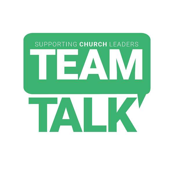 TeamTalk: Supporting Church Leaders in Wales  Podcast Artwork Image