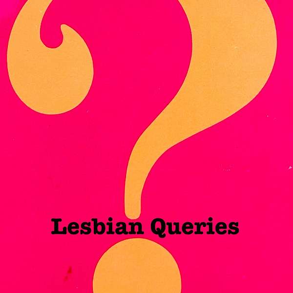 Lesbian Queries Podcast Artwork Image