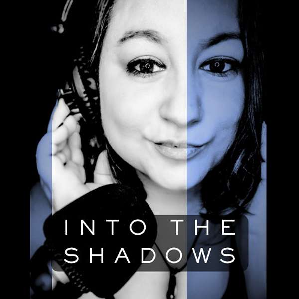 Into the Shadows Podcast Artwork Image