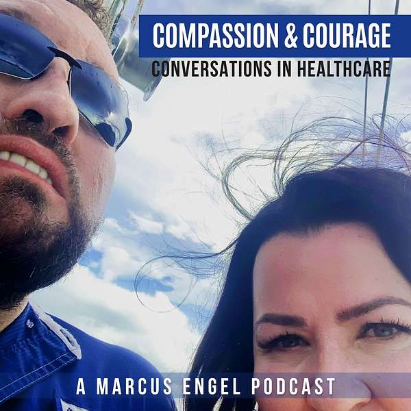 Compassion & Courage: Conversations in Healthcare Podcast Artwork Image