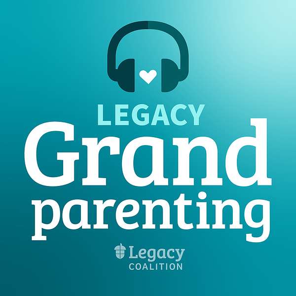 Legacy Grandparenting Podcast Artwork Image