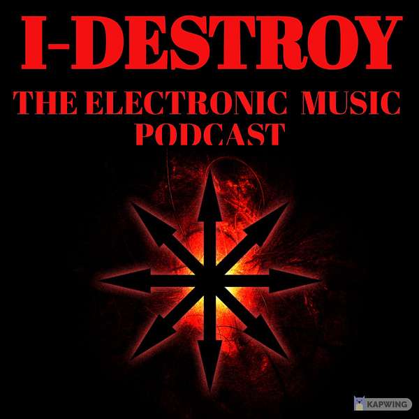 I-DESTROY The Electronic Music Podcast Podcast Artwork Image