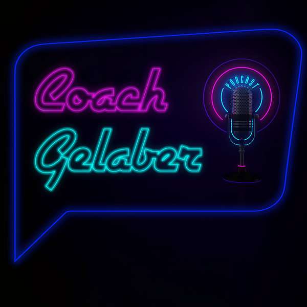 Coach Gelaber I Coaching, Life & Business Podcast Artwork Image