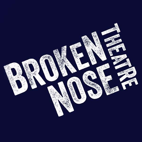 Broken Nose Theatre Podcast Artwork Image