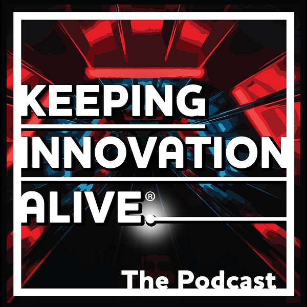 Keeping Innovation Alive Podcast Artwork Image
