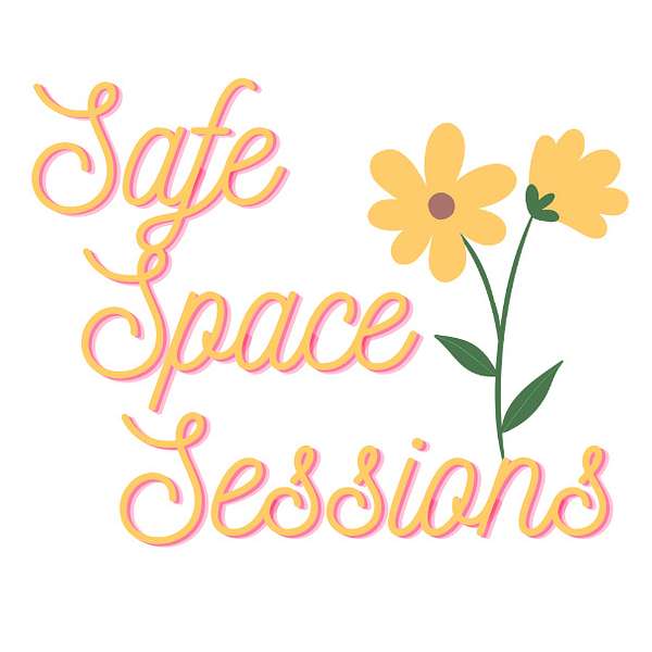 Safe Space Sessions Podcast Artwork Image