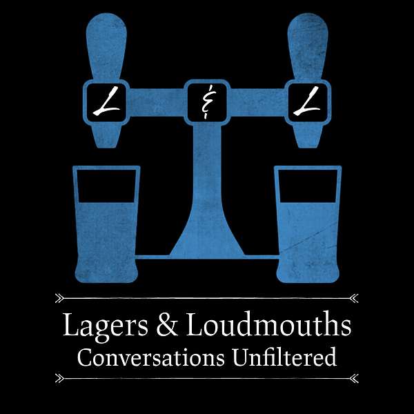 Lagers and Loudmouths Podcast Artwork Image