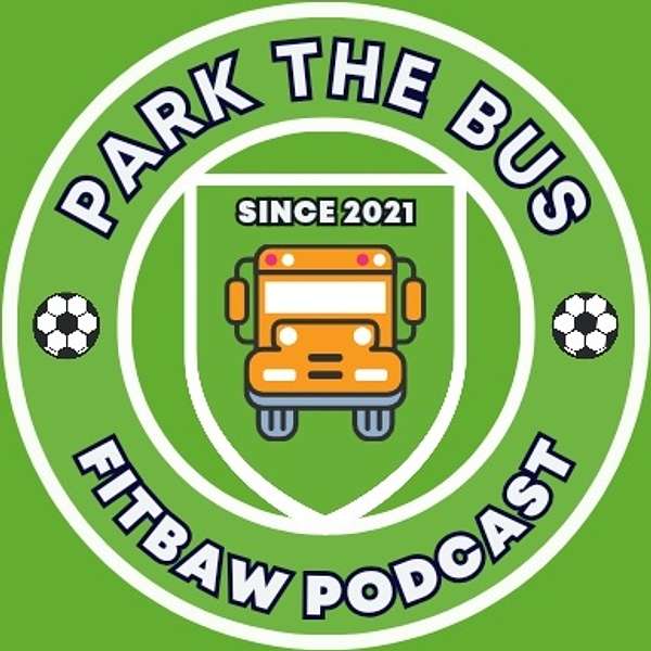 Park The Bus Fitbaw Podcast  Podcast Artwork Image