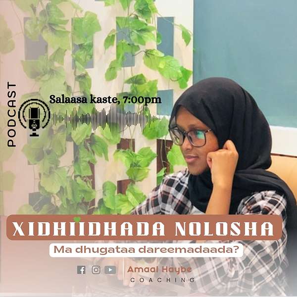 Xidhiidhada Nolosha Podcast Podcast Artwork Image