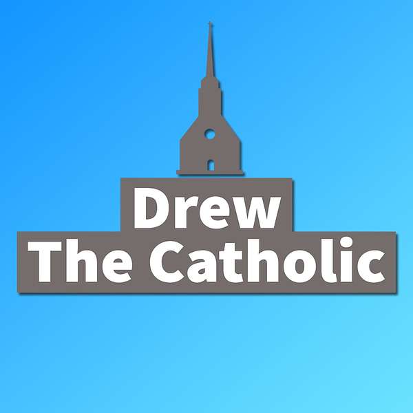 Drew The Catholic Podcast Artwork Image