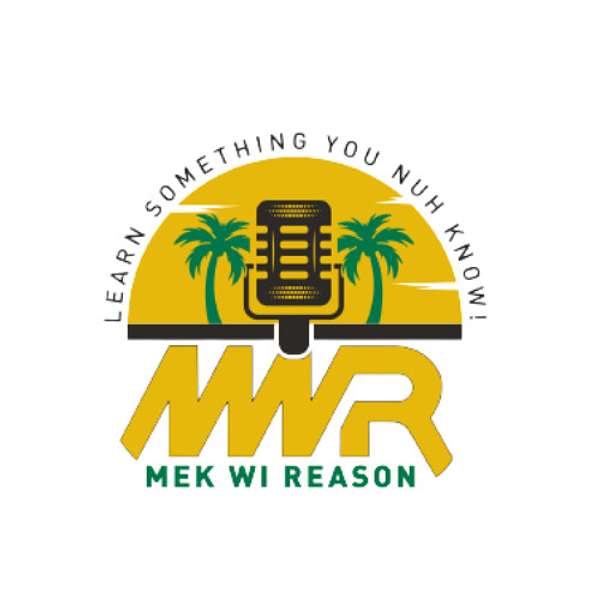 Mek Wi Reason Podcast Artwork Image