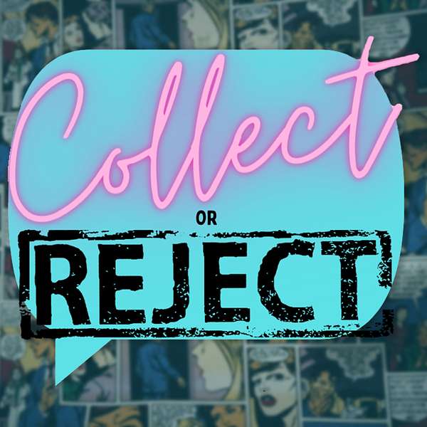 Collect or Reject: A Show About Comics Podcast Artwork Image