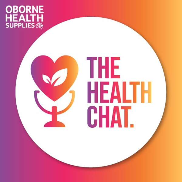 The Health Chat by Oborne Health Supplies Podcast Artwork Image