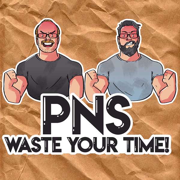PnS Waste Your Time Podcast Artwork Image