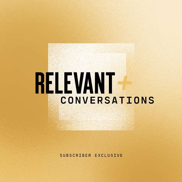 RELEVANT+ Conversations Podcast Artwork Image