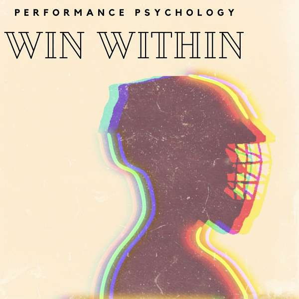 Win Within - Performance Psychology  Podcast Artwork Image
