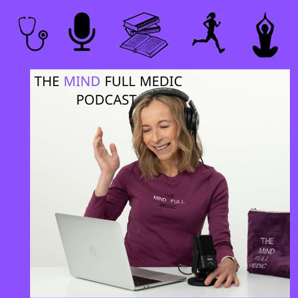The Mind Full Medic Podcast Podcast Artwork Image