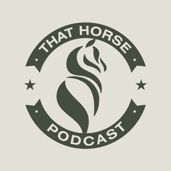 That Horse Podcast  Podcast Artwork Image