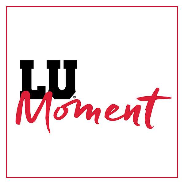 LU Moment Podcast Artwork Image