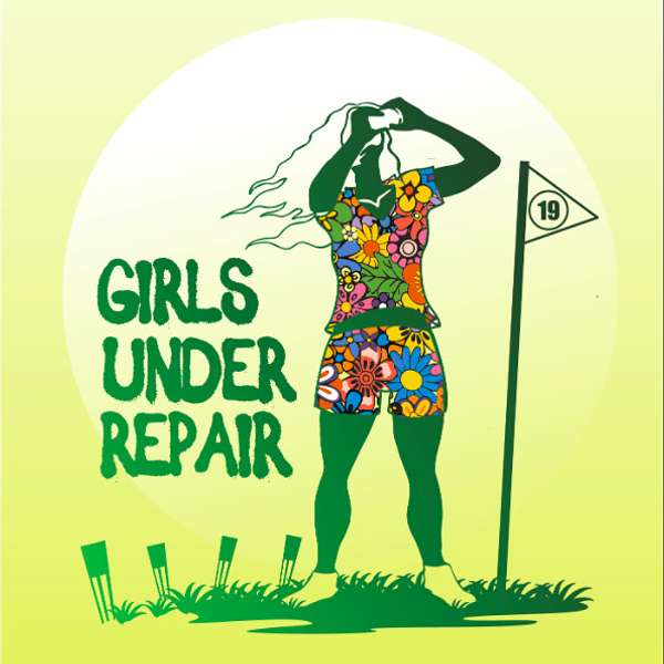 Girls Under Repair Podcast Artwork Image