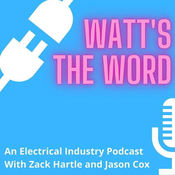 Watt's the Word - An Electrical Industry Podcast Podcast Artwork Image