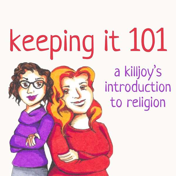 Keeping It 101: A Killjoy's Introduction to Religion Podcast Podcast Artwork Image