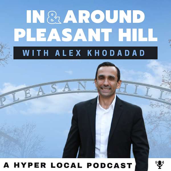 In and Around Pleasant Hill with Alex Khodadad Podcast Artwork Image