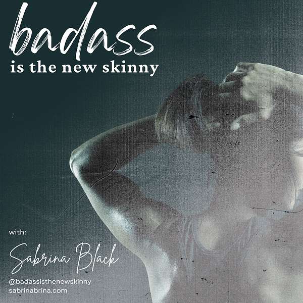Badass Is the New Skinny Podcast Artwork Image