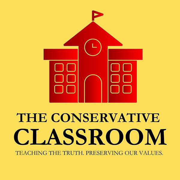 The Conservative Classroom Podcast Artwork Image