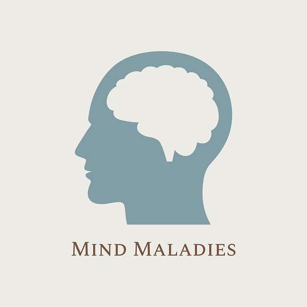 Mind Maladies Podcast Artwork Image