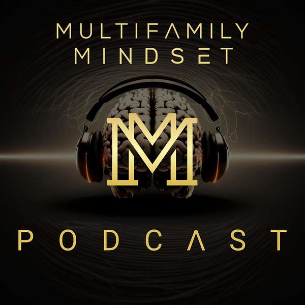 The Multifamily Mindset Podcast Podcast Artwork Image