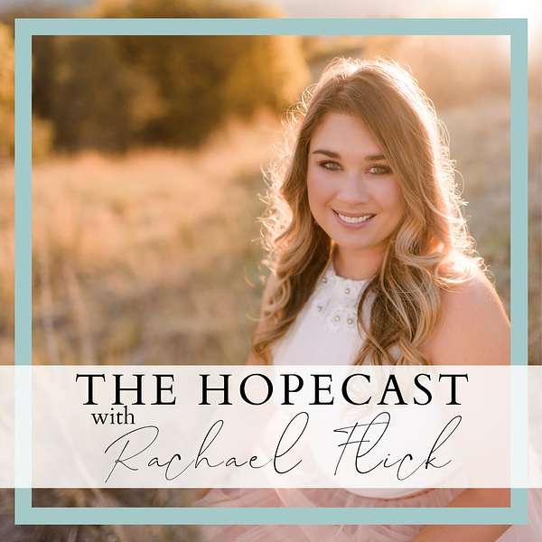 The Hopecast with Rachael Flick Podcast Artwork Image