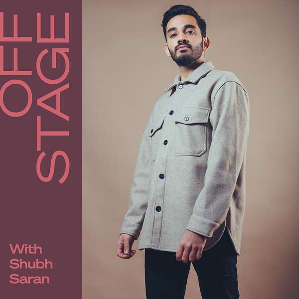 Offstage with Shubh Saran Podcast Artwork Image