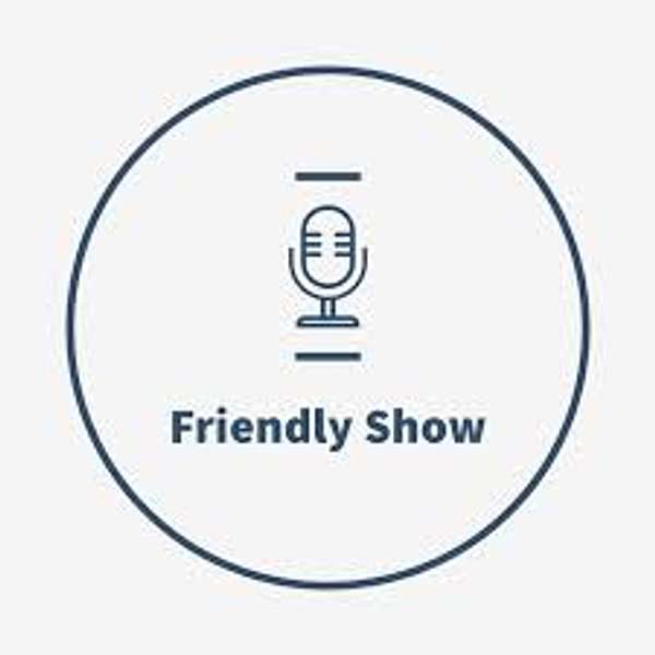 Friendly Show Podcast Artwork Image