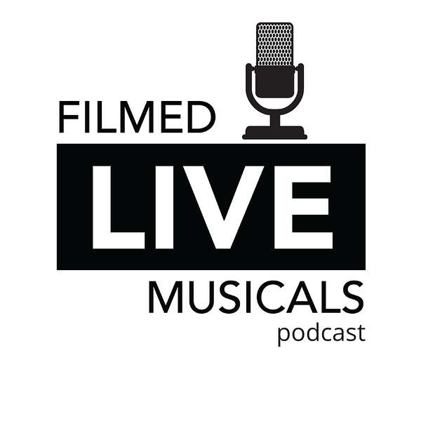 Filmed Live Musicals Podcast Artwork Image