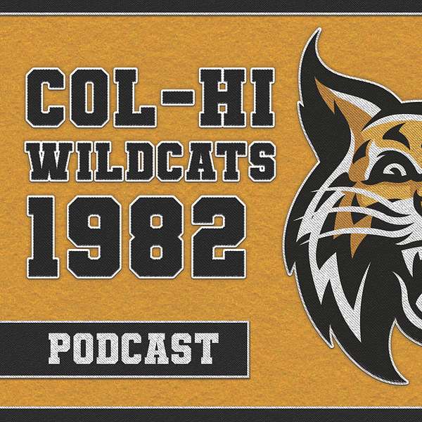 Last of the Col-Hi Wildcats 1982 Podcast Artwork Image