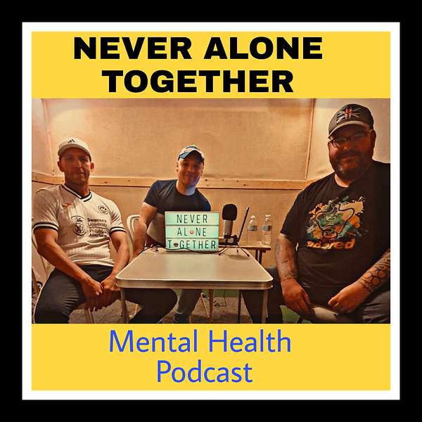 Never Alone Together (Mental Health Podcast)  Podcast Artwork Image