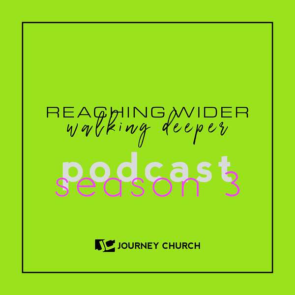 Reaching Wider / Walking Deeper Podcast Artwork Image