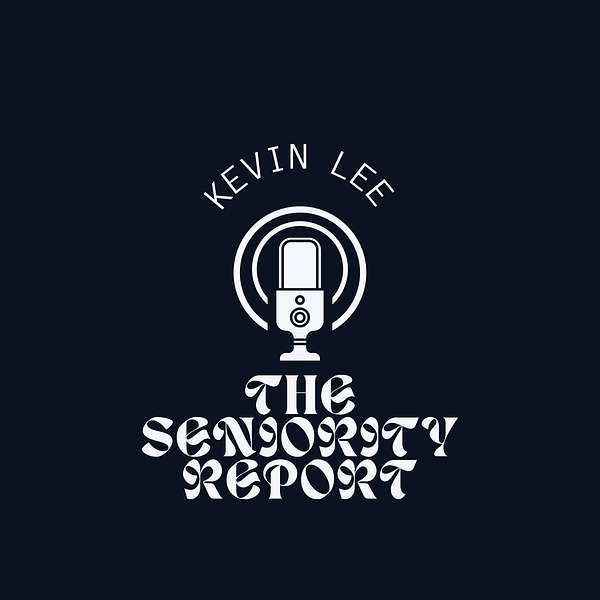 The Seniority Report w/ Kevin Lee Podcast Artwork Image