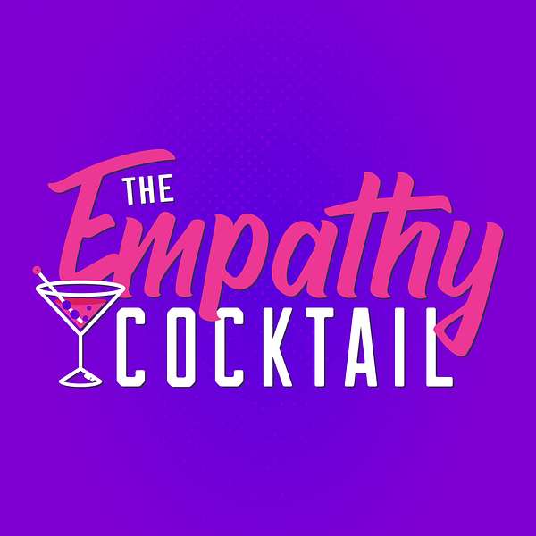 The Empathy Cocktail Podcast Artwork Image