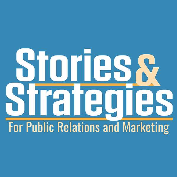 Stories and Strategies for Public Relations and Marketing Podcast Artwork Image