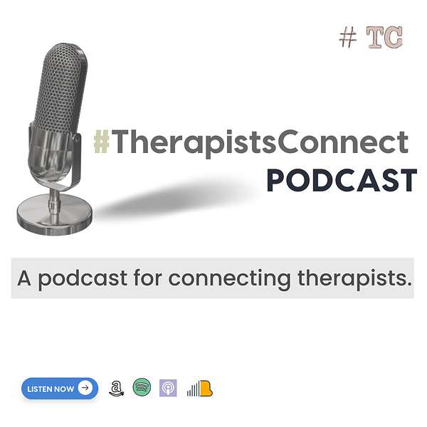 The #TherapistsConnect Podcast Podcast Artwork Image