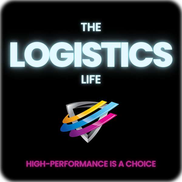 The Logistics Life - High-Performance Results Podcast Artwork Image