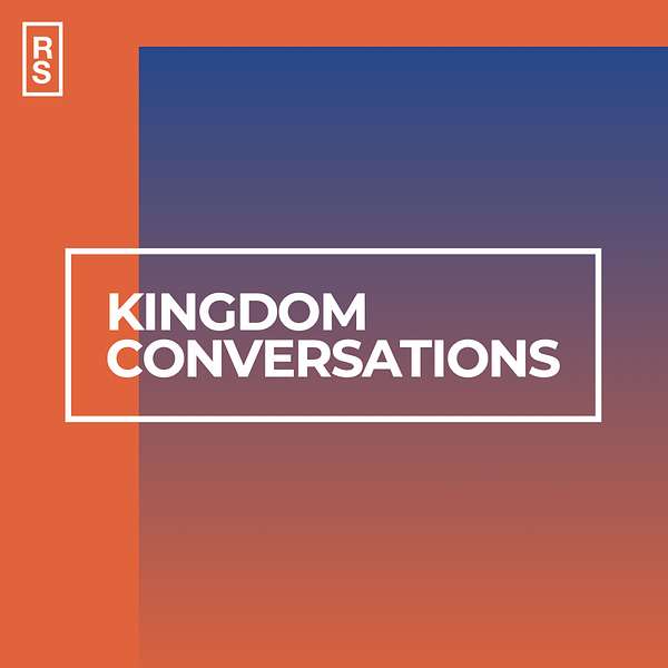 Kingdom Conversations Podcast Artwork Image