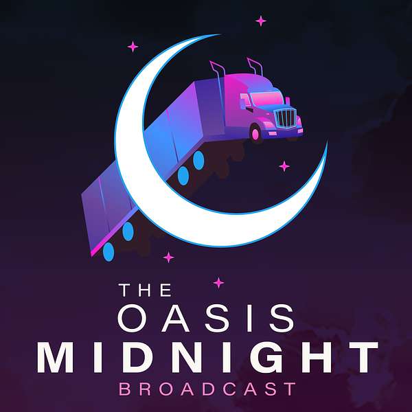 The Oasis Midnight Broadcast Podcast Artwork Image