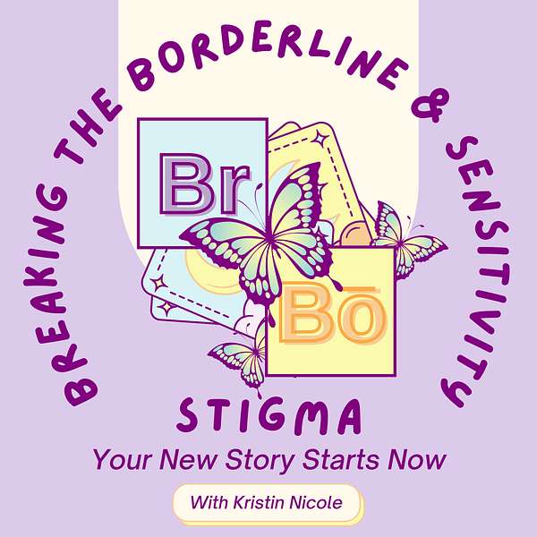 Breaking the Borderline & Sensitivity Stigma Podcast Artwork Image