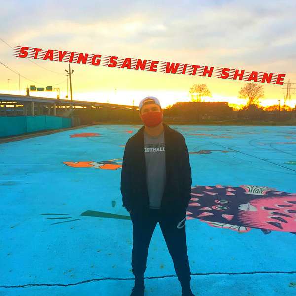 Staying Sane with Shane Podcast Artwork Image