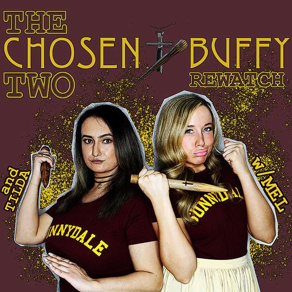 The Chosen Two - A Buffy Rewatch  Podcast Artwork Image