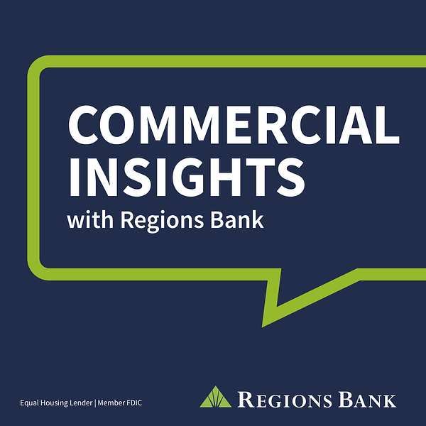 Commercial Insights with Regions Bank Podcast Artwork Image